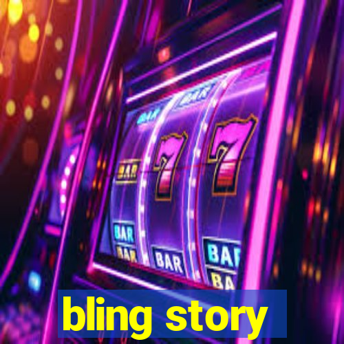 bling story